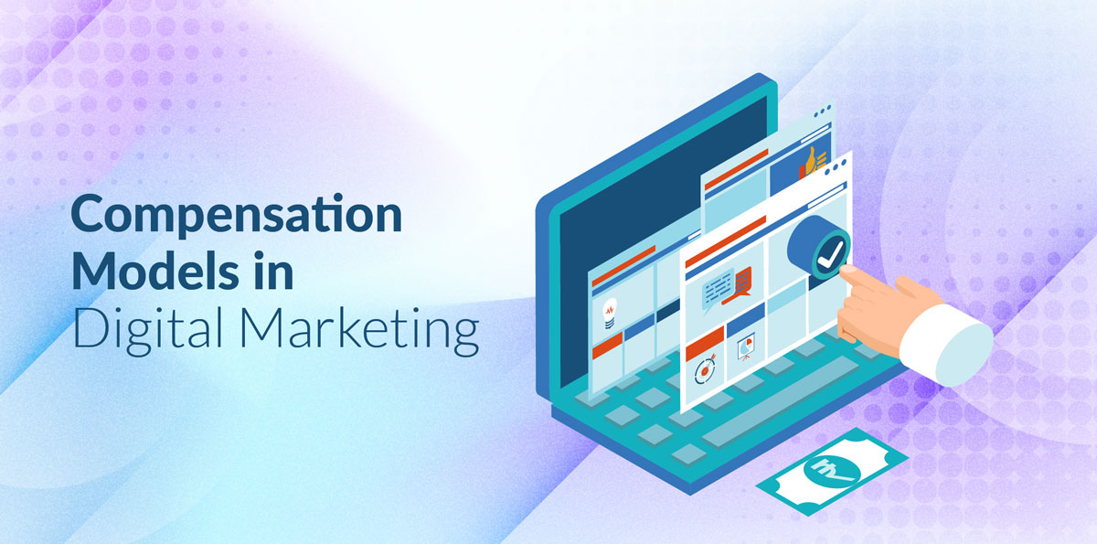 Compensation Models in Digital Marketing: A Complete Guide